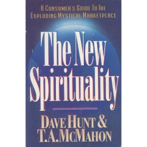 The New Spirituality: A Consumer's Guide to the Exploding New Age Movement