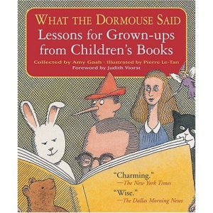 What the Dormouse Said: Lessons from Grown-ups from Children's Books