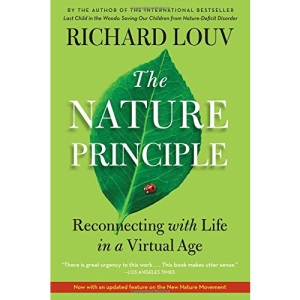 The Nature Principle: Human Restoration and the End of Nature-Deficit Disorder