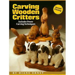 Carving Wooden Critters: Includes Power Carving Techniques