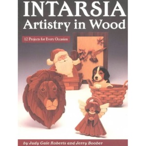 Intarsia: Artistry in Wood - 12 Projects for Every Occasion