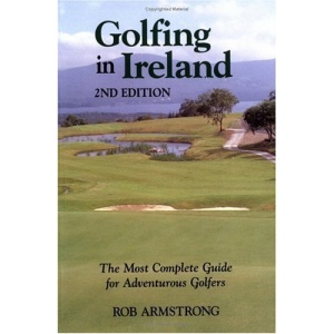 Golfing in Ireland: The Most Complete Guide for Adventurous Golfers