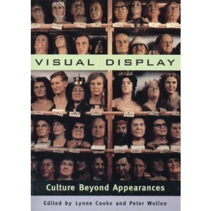 Visual Display: Culture beyond Appearances (Discussions in Contemporary Culture)