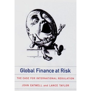 Global Finance at Risk: The Case for International Regulation