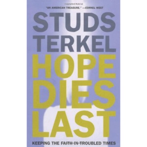 HOPE DIES LAST: Keeping the Faith in Troubled Times