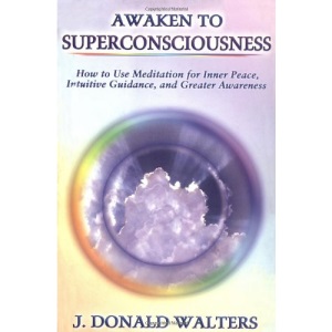 Awaken to Superconsciousness: Meditation for Inner Peace, Intuitive Guidance and Greater Awareness