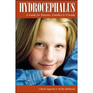 Hydrocephalus – A Guide for Patients, Families & Friends: A Guide for Patients, Families and Friends (Patient-Centered Guides)