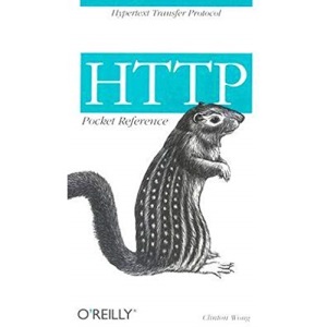 HTTP Pocket Reference: Hypertext Transfer Protocol (Pocket Reference (O'Reilly))