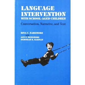 Language Intervention with School-aged Children: Conversation Narrative and Text