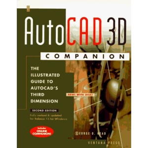 The AutoCAD 3D Companion: The Illustrated Guide to AutoCAD's Third Dimension (Autocad Reference Library)