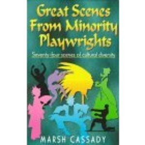 Great Scenes from Minority Playwrights: Seventy-Four Scenes of Cultural Diversity
