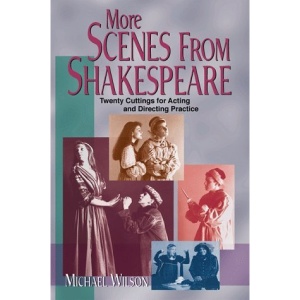 More Scenes from Shakespeare: Twenty Cuttings for Acting and Directing Practice