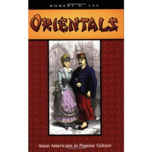 Orientals: Asian Americans in Popular Culture (Asian American History & Culture)