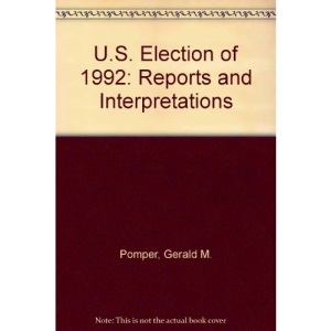 U.S. Election of 1992: Reports and Interpretations