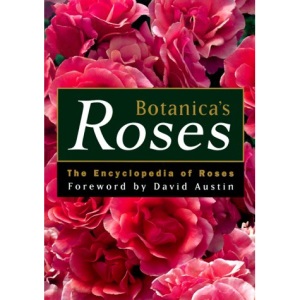 Botanica's Roses: The Encyclopedia of Roses