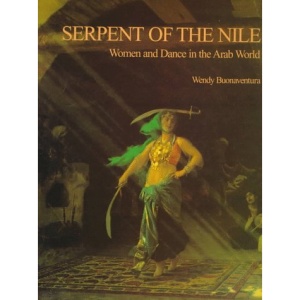 Serpent of the Nile: Women and Dance in the Arab World