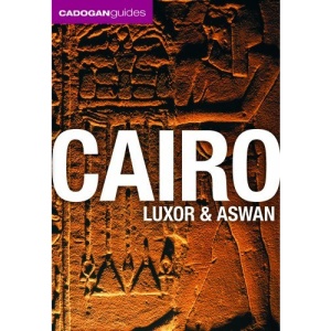 Cadogan Guide Cairo, Luxor and Aswan (Cadogan Guide Cairo Luxor Aswan)