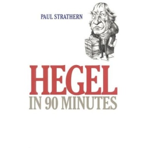 Hegel in 90 Minutes (Philosophers in 90 Minutes (Paperback))