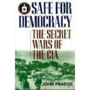Safe for Democracy: The Secret Wars of the CIA