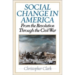 Social Change in America: From the Revolution Through the Civil War