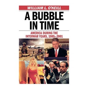 A Bubble in Time: America During the Interwar Years, 1989-2001