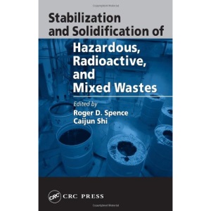 Stabilization and Solidification of Hazardous, Radioactive, and Mixed Wastes