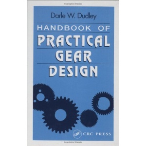 Handbook of Practical Gear Design (Mechanical Engineering (CRC Press Hardcover))