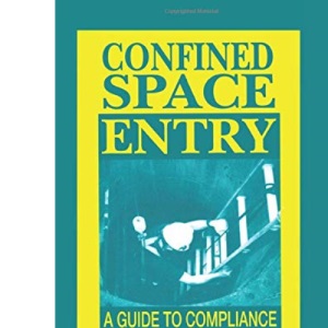 Confined Space Entry: Guide to Compliance