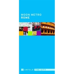 Rome: Unfold the City (Moon Metro)