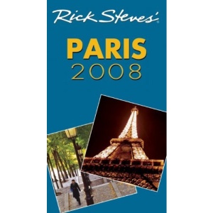 Rick Steves' Paris 2008 (Rick Steves Series)