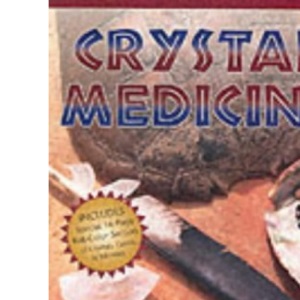 Crystal Medicine (More Crystals and New Age)