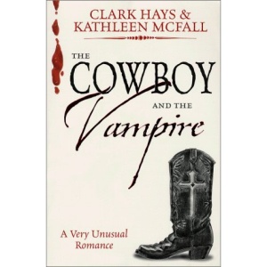The Cowboy and the Vampire: A Very Unusual Romance