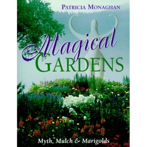 Magical Gardens: Myth, Mulch and Marigolds