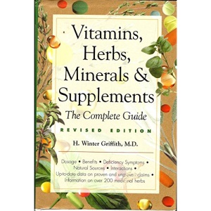 Vitamins, Herbs, Minerals, & Supplements: The Complete Guide