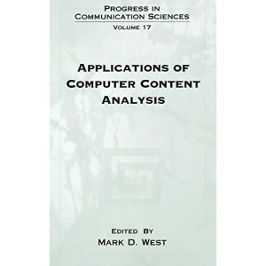 Applications of Computer Content Analysis (Progress in Communication Sciences): 17 (Advances in Discourse Processes)