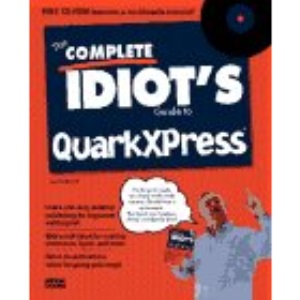 The Complete Idiot's Guide to QuarkXpress