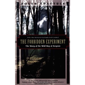 The Forbidden Experiment: The Story of the Wild Boy of Aveyron