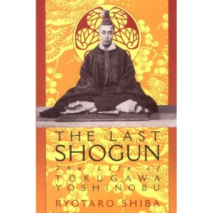 The Last Shogun: Life of Tokugawa Yoshinobu