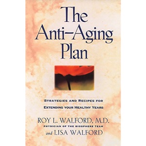 The Anti-aging Plan: Strategies and Recipes for Extending Your Healthy Years