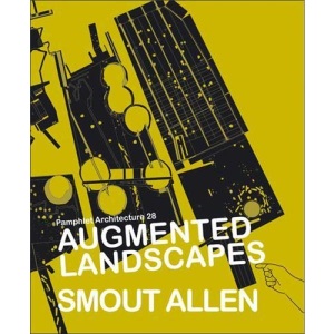 Augmented Landscapes: Smout Allen (Pamphlet Architecture): v. 28