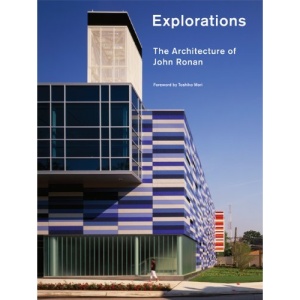 Explorations: The Architecture of John Ronan (Graham Foundationpa Press New) (Graham Foundation/PA Press: New Voices in Architecture)