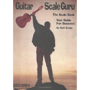 Guitar Scale Guru: The Scale Book - Your Guide for Success!