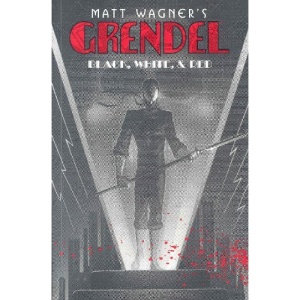 Grendel: Black, White, & Red: Black, White, and Red (Grendel (Graphic Novels))
