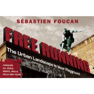 Freerunning: The Urban Landscape Is Your Playground