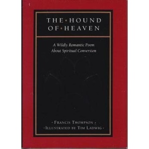 The Hound of Heaven: A Wildly Romantic Poem About Spiritual Conversion