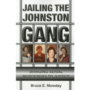 Jailing the Johnston Gang: Bringing Serial Murderers to Justice