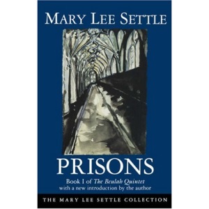 Prisons (Beulah Quintet): Book I of the Beulah Quintet (Mary Lee Settle Collection)