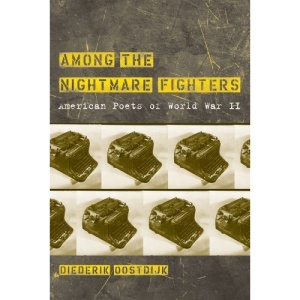Among the Nightmare Fighters: American Poets of World War II