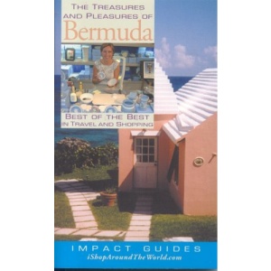 The Treasures and Pleasures of Bermuda: Best of the Best in Travel and Shopping (Treasures & Pleasures of Bermuda)