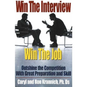 Win the Interview, Win the Job: Outshine the Competition with Great Preparation and Skill (Win the Interview, Win the Job)